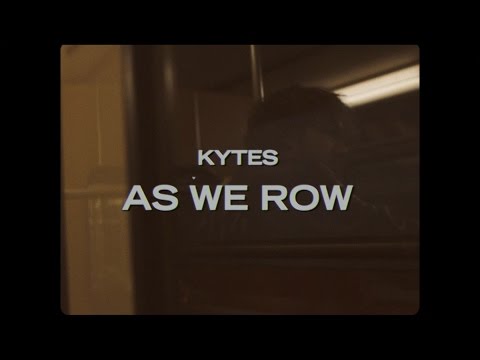 KYTES - As We Row  (OFFICIAL MUSIC VIDEO)