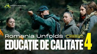 EP4 | Educatie de calitate | Romania Unfolds