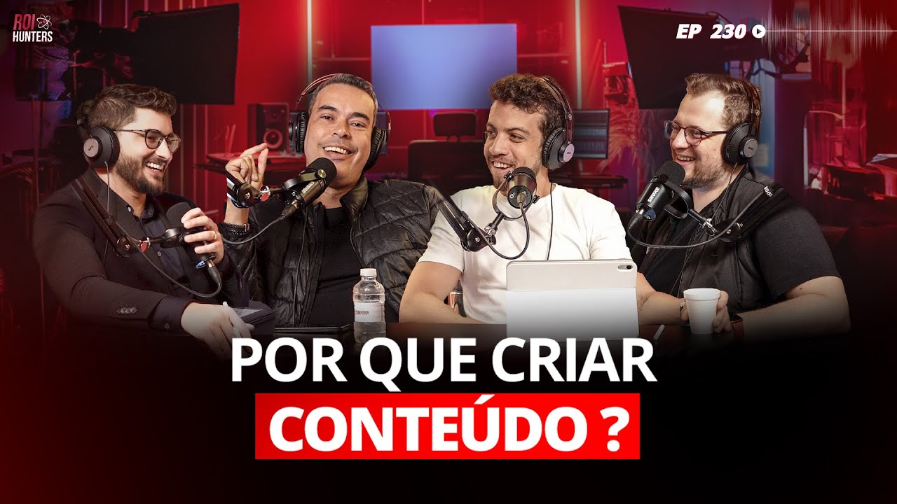 Por que Criar Conteúdo? | ROI Hunters #230