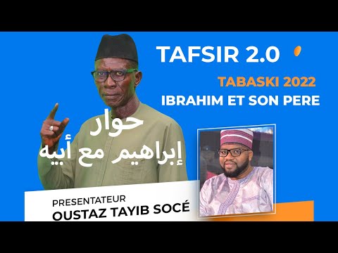 Tafsir 2.0 du 04-07-2022 : Spécial Tabaski ; la discussion entre le Prophète Ibrahim et son père