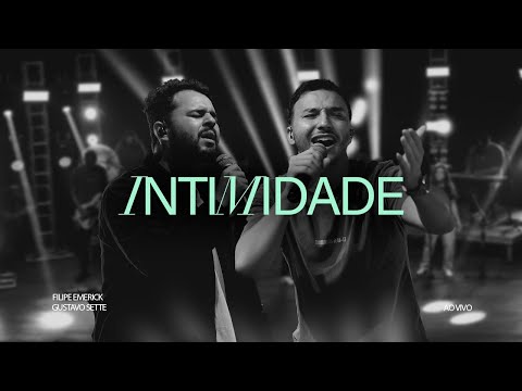 Intimidade (Ao Vivo) | Gustavo Sette + Filipe Emerick