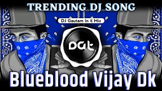 Blueblood - Vijay Dk - DJ Gautam In The Mix  Nazre