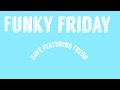 Dave feat. Fredo Funky Friday (lyrics)