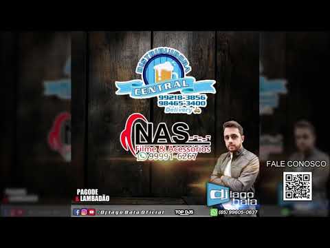 CD DISTRIBUIDORA CENTRAL & NAS FILME E ACESSÓRIOS (PAGODE E LAMBADÃO) - DJ IAGO BALA