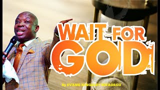 Download lagu WAIT FOR GOD | Evangelist Kingsley Nwaorgu | Renewal Evangelical Ministry mp3 Download lagu WAIT FOR GOD | Evangelist Kingsley Nwaorgu | Renewal Evangelical Ministry mp3