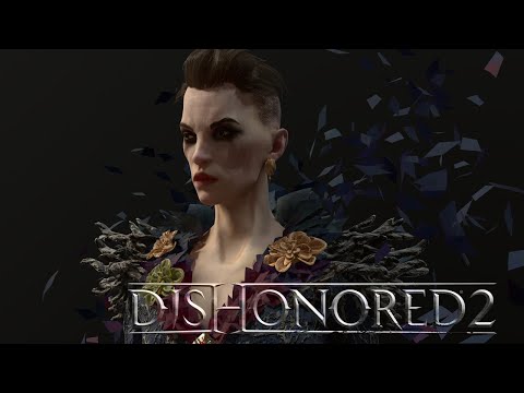 Dishonored 2 Прохождение / Часть 12 / ФИНАЛ / Смерть Императрицы