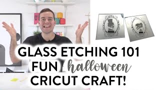 GLASS ETCHING 101 - FUN HALLOWEEN CRICUT CRAFT!