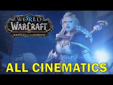 Battle for Azeroth All Cinematics in Chronological Order (Up to Patch 8.1.5)