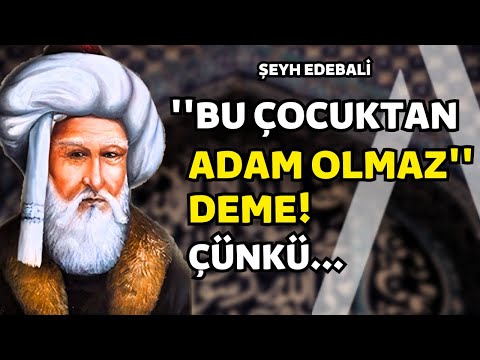 Şeyh Edebali Hazretleri Tasavvufi Sözler - Şeyh Edebali Öğütleri Yaşlanmadan Önce Mutlaka Dinle!