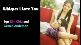 Whisper I Love You - Kim Chiu and Gerald Anderson