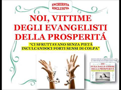 NOI, VITTIME DEGLI EVANGELISTI DELLA PROSPERITÁ