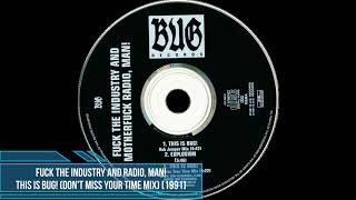 Fuck The Industry and Motherfuck Radio, Man! ‎– This Is BUG! (Don't Miss Your Time Mix) [1991]