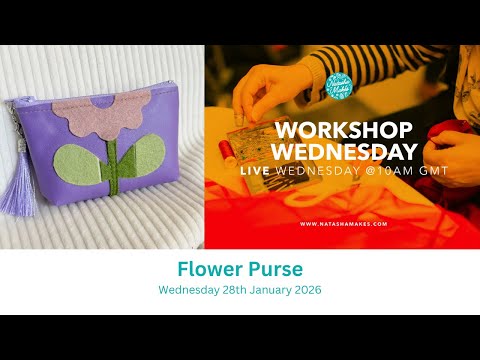 Natasha Makes - Workshop Wednesday 28th January 2026 - Flower Purse