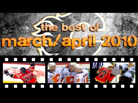Calgary Flames - Best of March / April 2010