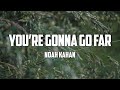 Noah Kahan - You’re Gonna Go Far (Lyrics)