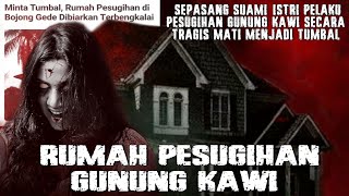 Download lagu RUMAH PESUGIHAN GUNUNG KAWI ‼️ jadi tumbal pesugihan mp3
