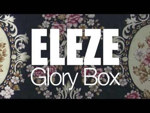 Eleze - Glory Box Full Album Mix | Epic Musical Journey You Can't Miss