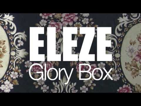 Eleze - Glory Box (Album Mix)