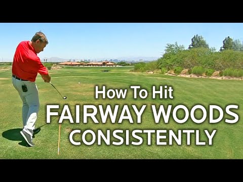 How To Hit Fairway Woods Consistently