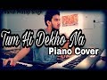 Tumhi Dekho Naa | Kabhi Alvida Na Kehna | Piano Cover