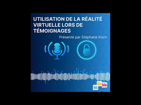 Utilisation de la réalité virtuelle lors de témoignages