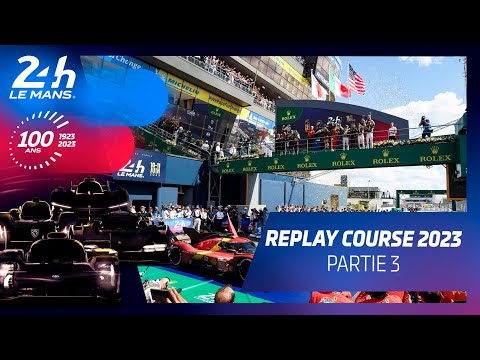 24 Heures du Mans 2023 - REPLAY COURSE | Partie 3