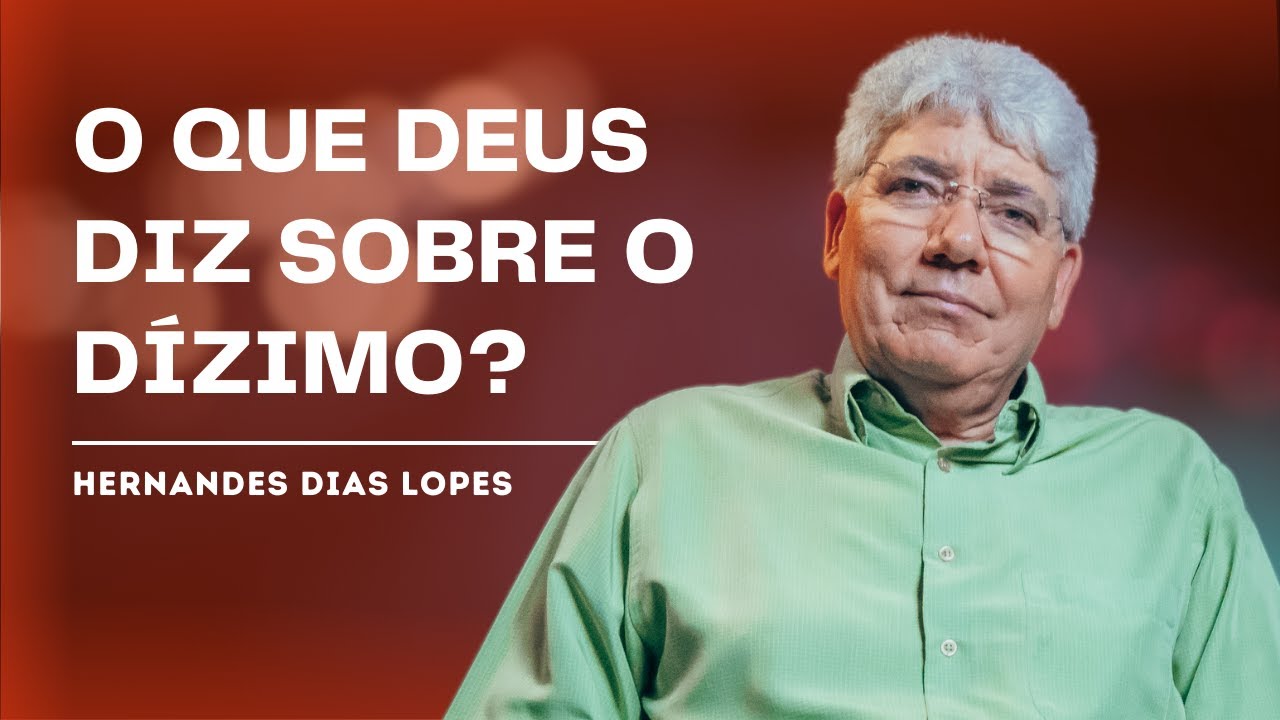 DÍZIMO: PRINCÍPIO BÍBLICO OU OBRIGAÇÃO? - HERNANDES DIAS LOPES
