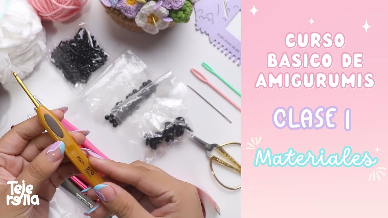 🧶CURSO BASICO DE AMIGURUMIS - | CLASE 1: Qué materiales necesito para empezar mi primer proyecto?
