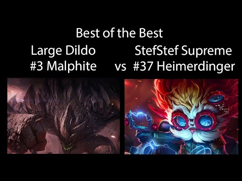 Best of the Best - Malphite vs Heimerdinger - 3/2/9 - #3 Malphite - Large Dildo vs #37 Heimerdinger