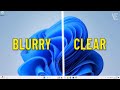 Fix Blurry Screen And Font Text In Windows 11 How To Solve Windows 11 Blurred Screen 4 Ways ️