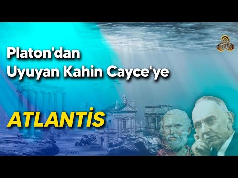 Platon’dan Uyuyan Kahin Edgar Cayce’ye: Batık Kıta ATLANTİS