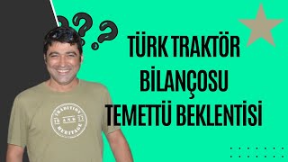 TÜRK TRAKTÖR BİLANÇOSU VE TEMETTÜ BEKLENTİSİ