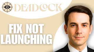 How To Fix Deadlock Not Launching