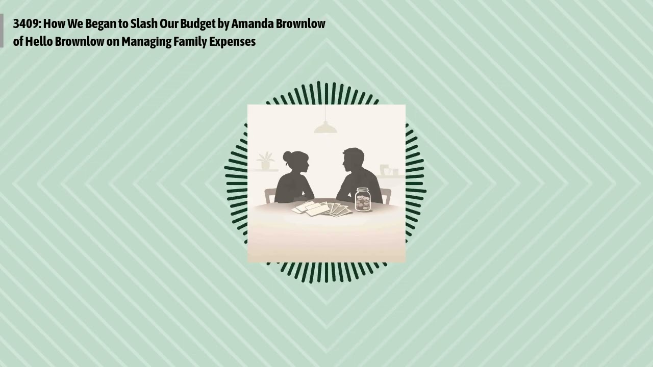 3409: How We Began to Slash Our Budget by Amanda Brownlow of Hello Brownlow on Managing Family...