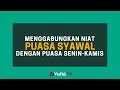 Menggabungkan Puasa Syawal dengan Puasa Senin-kamis - Poster Dakwah Yufid TV Menggabungkan Puasa Syawal dengan Puasa Senin-kamis - Poster Dakwah Yufid TV