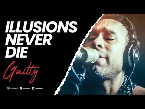 GUILTY - Illusions Never Die