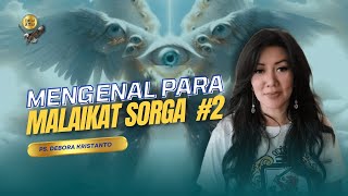 Download lagu MENGENAL PARA  MALAIKAT SORGA #2 | PS. DEBORA KRISTANTO mp3