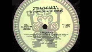 Xtravaganza - The Orgasm (Never Get Enough) (Orgasmix)