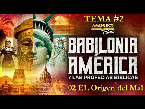 02 'El Origen del Mal' - Serie 'Babilonia, América y las Profecías Bíblicas' con Carlos Muñoz
