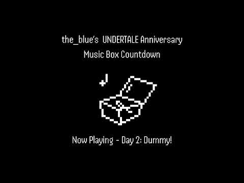 Day 2 - Dummy! - Undertale Anniversary 7-Day Music Box Countdown