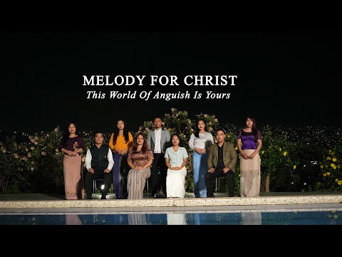 Melody For Christ - This World Of Anguish Is Yours