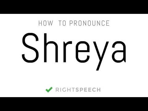 Shreya - How to pronounce Shreya - Indian Girl Name