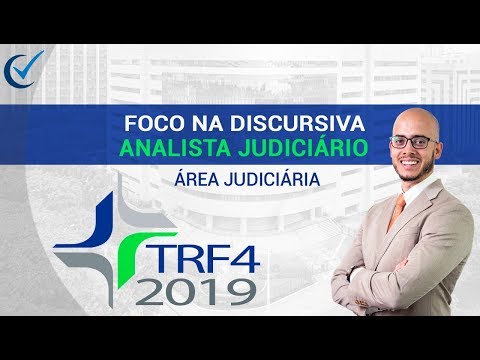 Foco na Discursiva: Edital do TRF 4 2019  - Analista Judiciário Área Judiciária