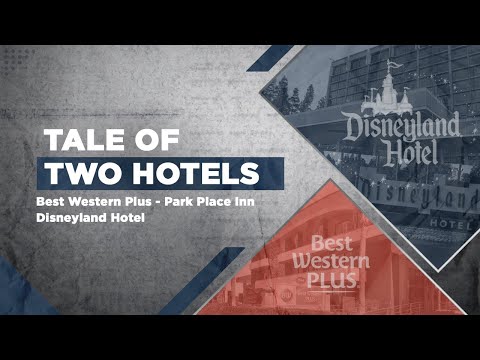 Tale of Two Hotels: Disneyland Hotel vs Best Western Plus
