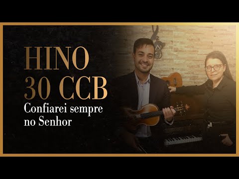 Hino 30 CCB - Confiarei sempre no Senhor (Violino e Piano) @pinattohinos3858