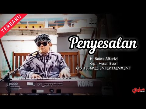 Penyesalan  ||  H. Subro Alfarizi  ||  Cipt. Hasan Basri