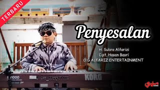 Download lagu Penyesalan  ||  H. Subro Alfarizi  ||  Cipt. Hasan Basri mp3