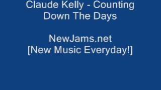 Claude Kelly - Counting Down The Days (NEW 2010)