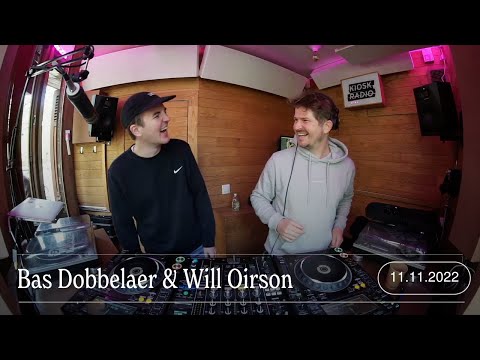 Bas Dobbelaer & Will Oirson @ Kiosk Radio 11.11.2022