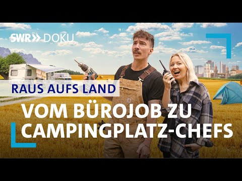 Ohne Vorkenntnisse - Isabel & Aaron übernehmen ihren eigenen Campingplatz| Raus aufs Land | SWR Doku